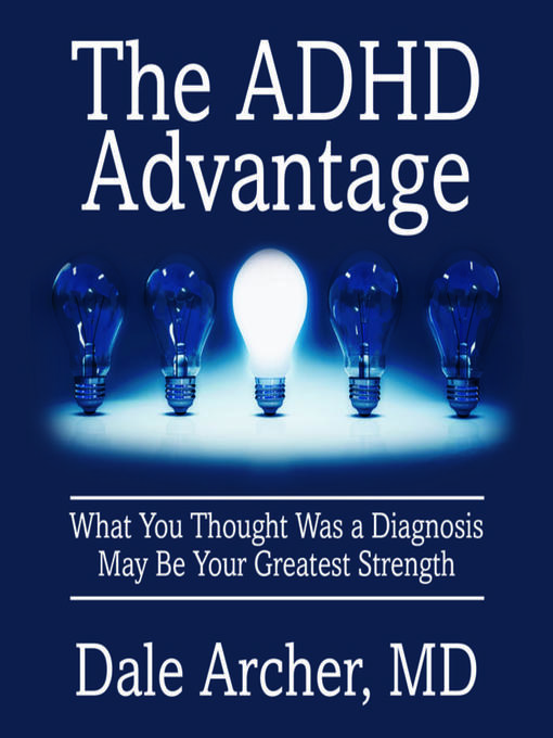 Title details for The ADHD Advantage by Dale Archer - Wait list